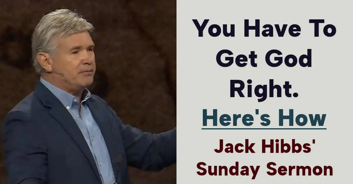 Jack Hibbs Sunday Sermon (April 19, 2026) You Have To Get God Right ...