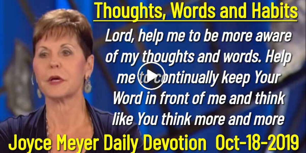 Thoughts, Words and Habits - Joyce Meyer Daily Devotion (October-18-2019)