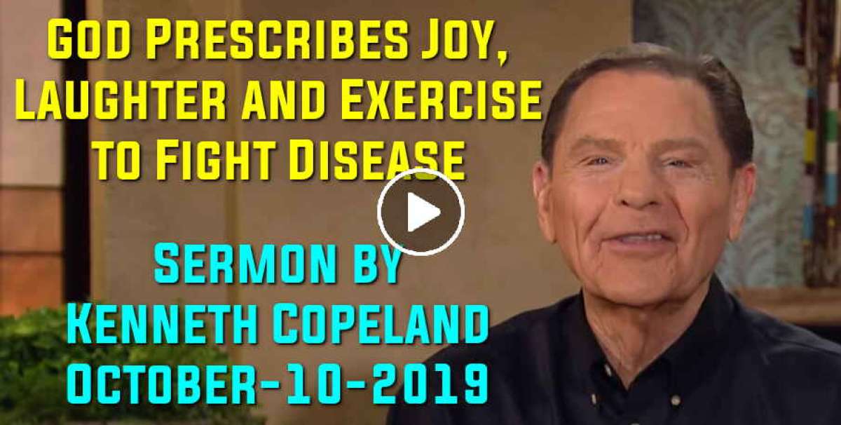 God Prescribes Joy, Laughter and Exercise to Fight Disease - Kenneth Copeland (October-10-2019) God Prescribes Joy, Laughter and Exercise to Fight Disease - Kenneth Copeland (October-10-2019)