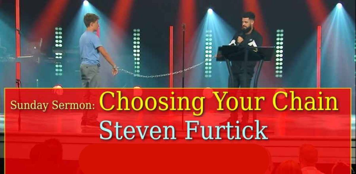 Sunday Sermon: Choosing Your Chains - Elevation Church - Steven Furtick (July-23-2018) Sunday Sermon: Choosing Your Chains - Elevation Church - Steven Furtick (July-23-2018)