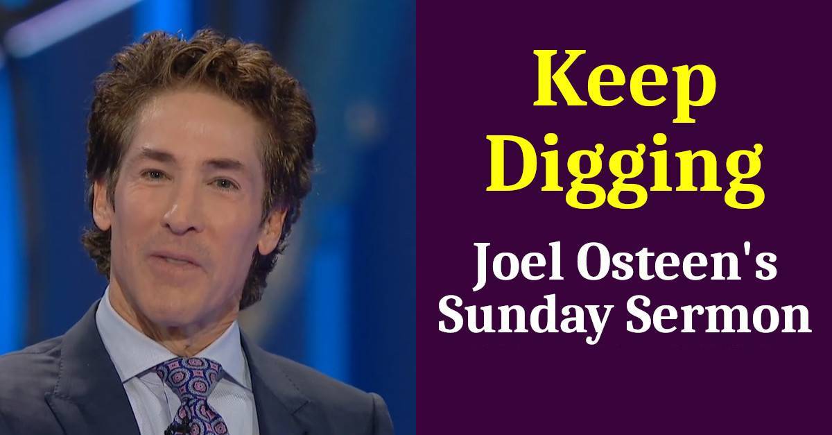 Joel Osteen Watch Sunday Sermon Keep Digging