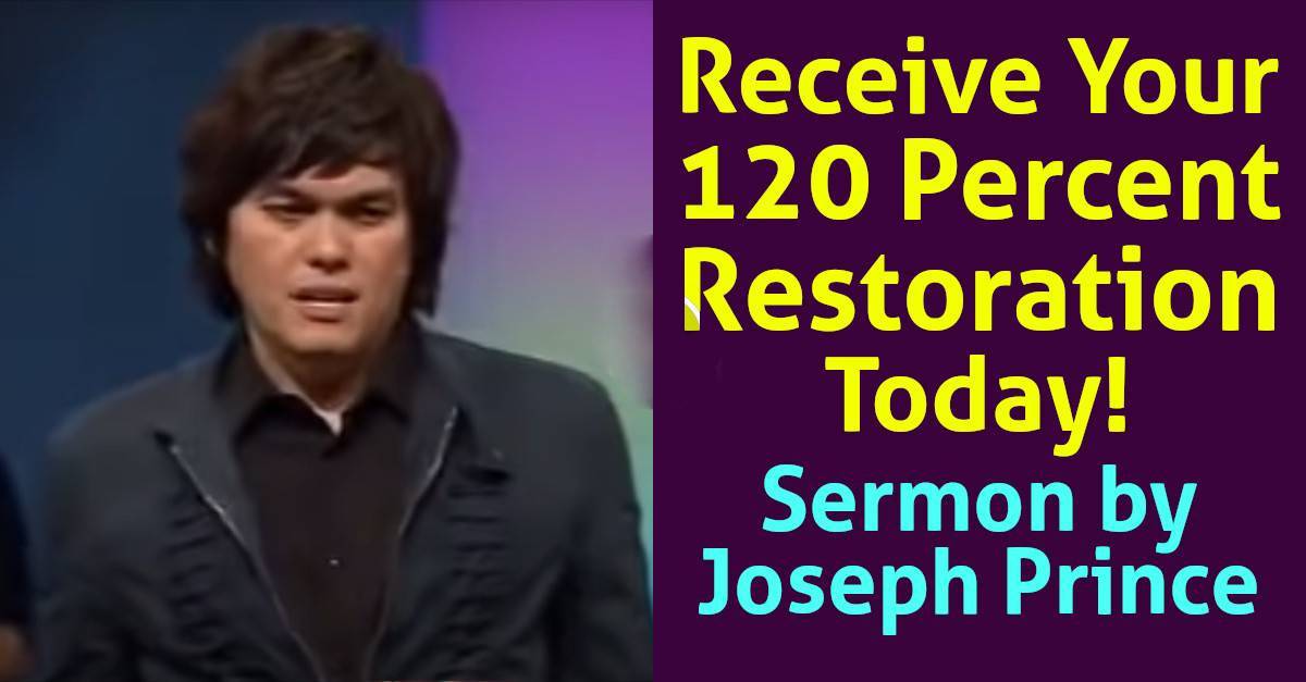 Joseph Prince Receive Your 120 Percent Restoration Today!