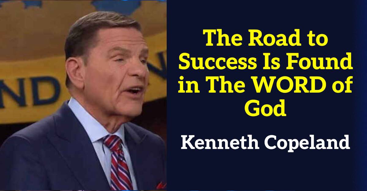 The Road to Success Is Found in The WORD of God - Kenneth Copeland (December-30-2018) The Road to Success Is Found in The WORD of God - Kenneth Copeland (December-30-2018)