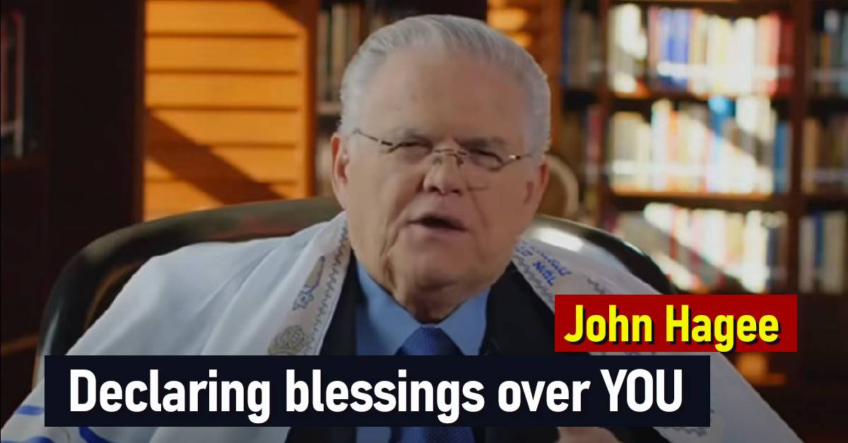 John Hagee Watch Message Declaring Blessings Over You