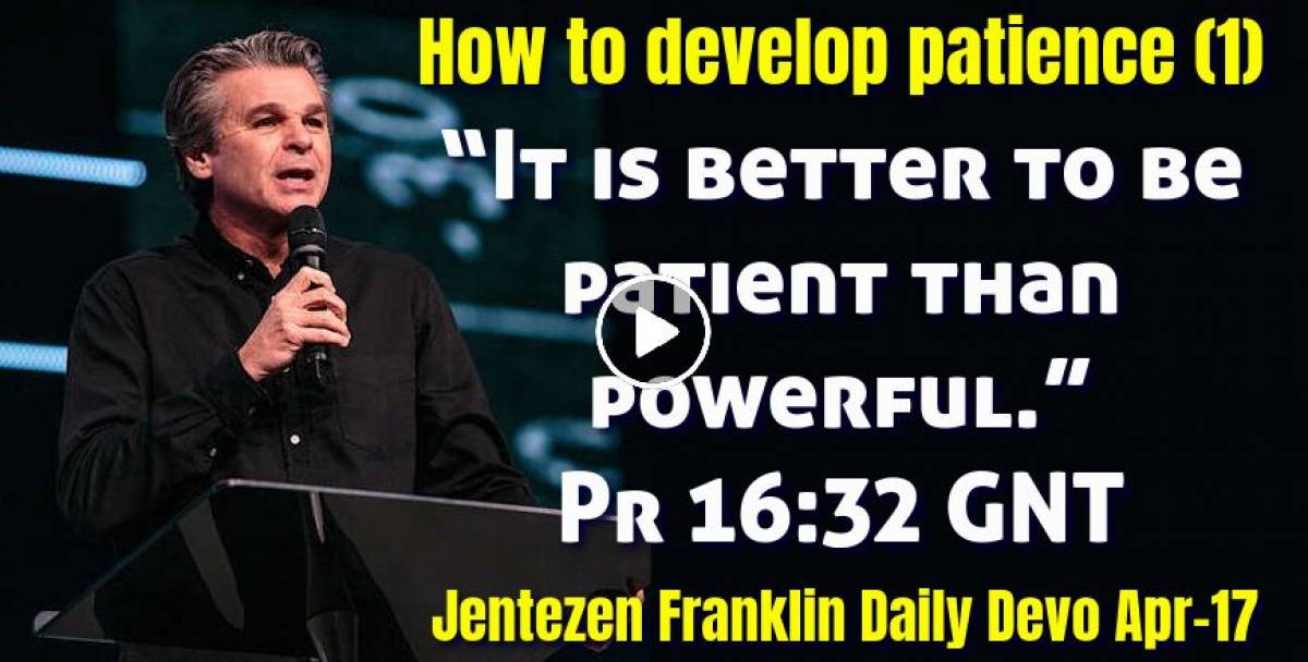 Jentezen Franklin April 17 2023 Daily Devotional How To Develop Jentezen franklin april 17 2023 daily devotional how to develop