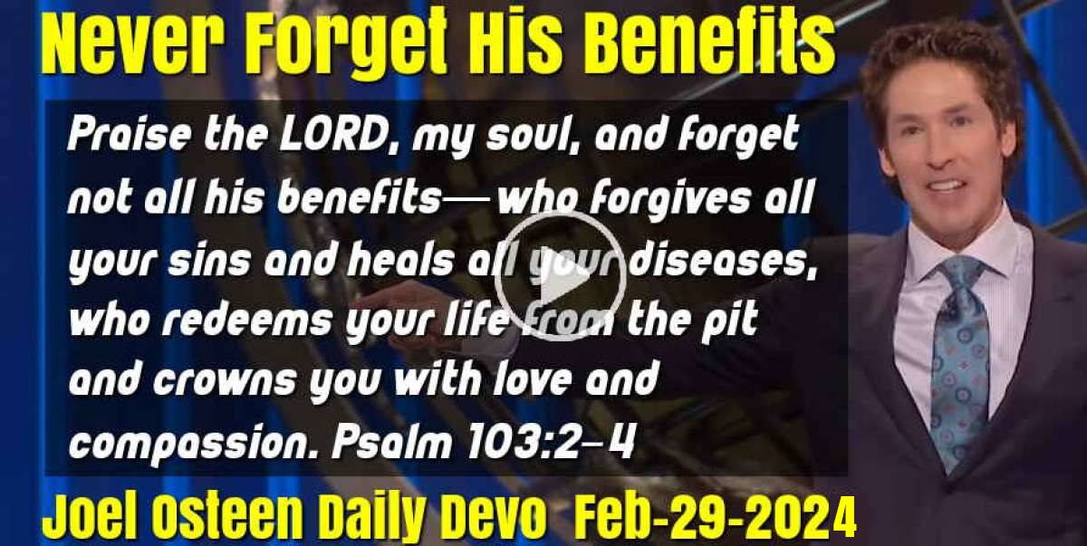 Joel Osteen (February292020) Daily Devotion Never His Benefits
