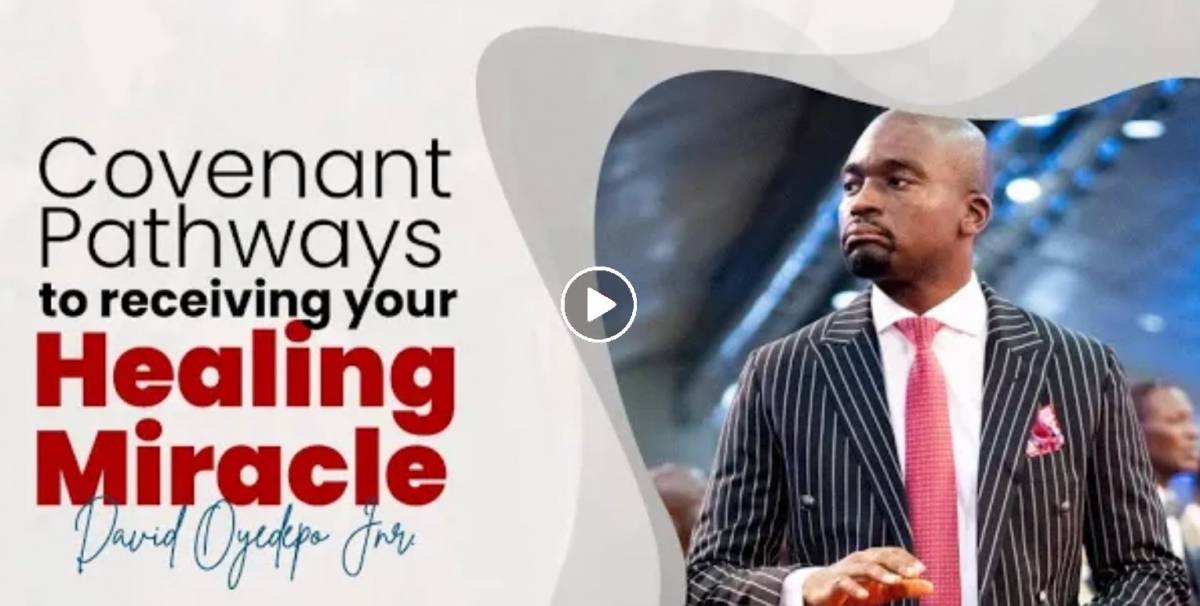 Covenant Pathways to Receiving your Healing Miracle - David Oyedepo Jnr Covenant Pathways to Receiving your Healing Miracle - David Oyedepo Jnr