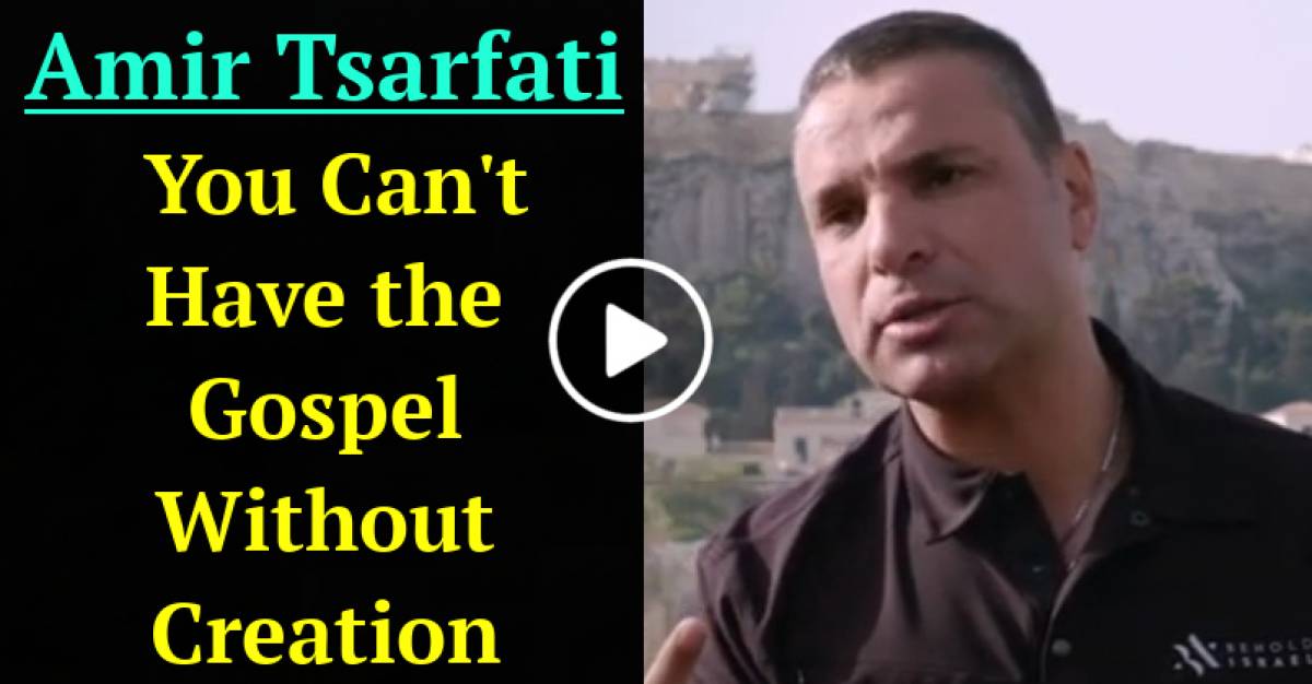You Can't Have the Gospel Without Creation (March-15-2021) Amir Tsarfati You Can't Have the Gospel Without Creation (March-15-2021) Amir Tsarfati