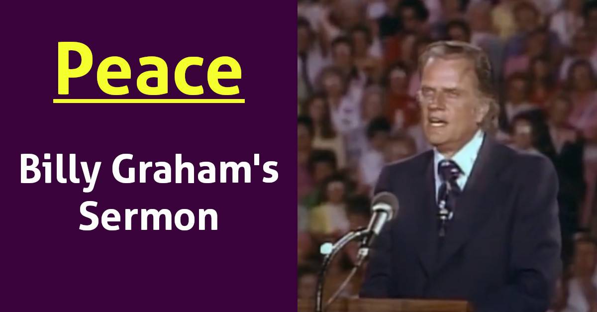 Watch Billy Graham's Sermon - Peace