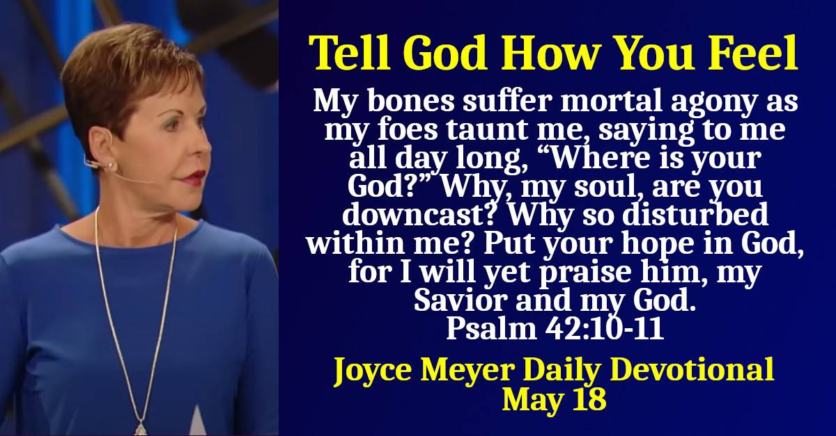 Joyce Meyer (May 18, 2024) Daily Devotional Tell God How You Feel