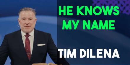 He Knows My Name - Tim Dilena