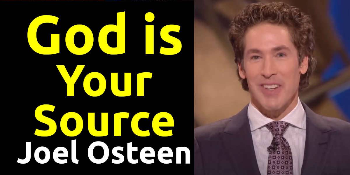 Joel Osteen Watch Sunday Sermon God Is Your Source