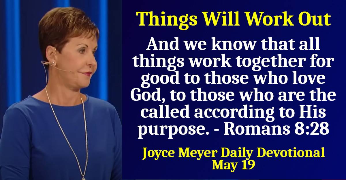 Joyce meyer may 19 2024 daily devotional things will work out