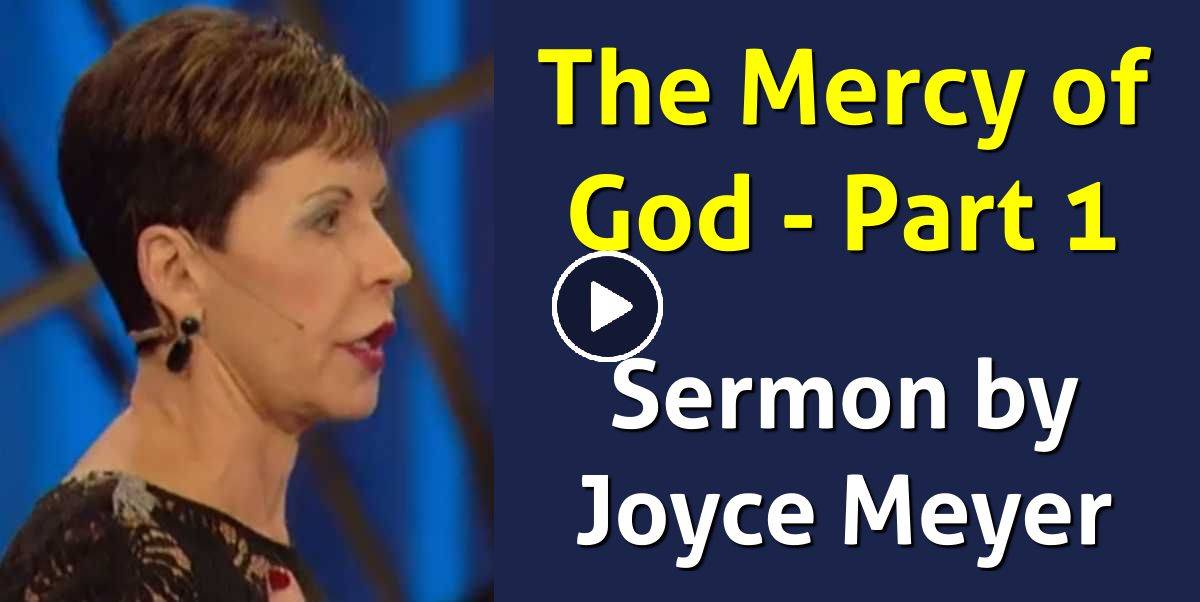 Joyce Meyer Watch Sermon The Mercy of God Part 1