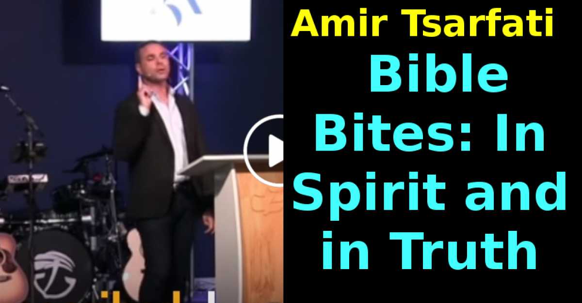 Bible Bites: In Spirit and in Truth (July-06-2020) Bible Bites: In Spirit and in Truth (July-06-2020)