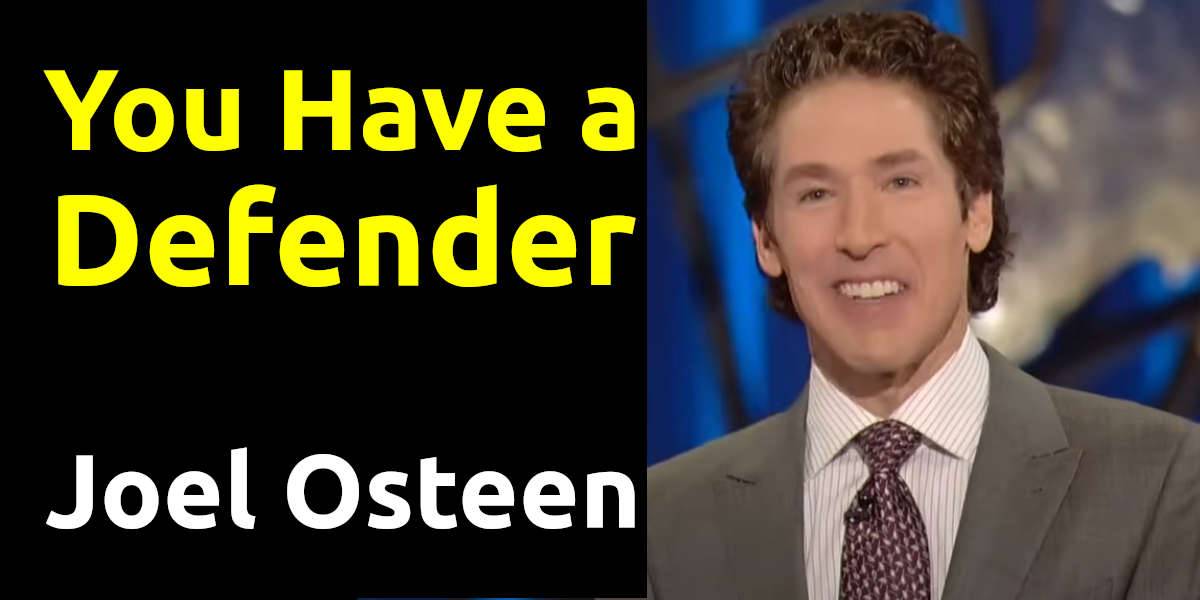 You Have a Defender - Joel Osteen You Have a Defender - Joel Osteen