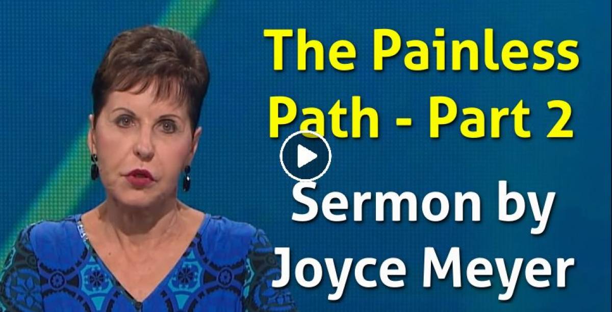 Joyce Meyer - Watch Sermon: The Painless Path - Part 2