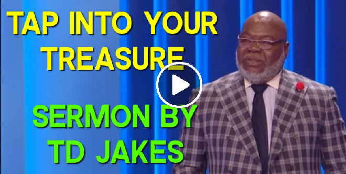 TD Jakes - Tap Into Your Treasure (February-09-2020) TD Jakes - Tap Into Your Treasure (February-09-2020)
