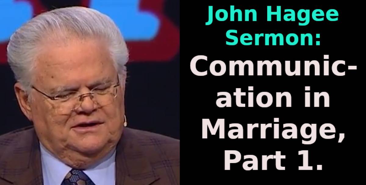 John Hagee Sermon Communication in Marriage, Part 1.