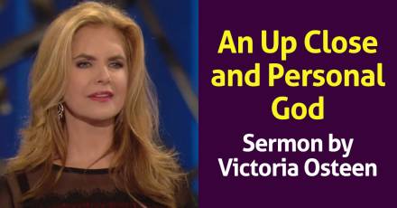 An Up Close and Personal God - Victoria Osteen Sermon