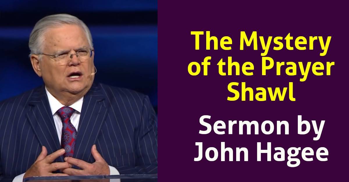 John Hagee (September082019) Sermon The Mystery of the Prayer Shawl