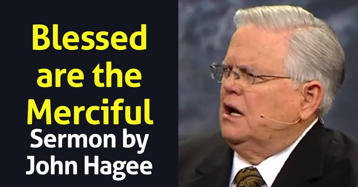 John Hagee Sermon Blessed are the Merciful