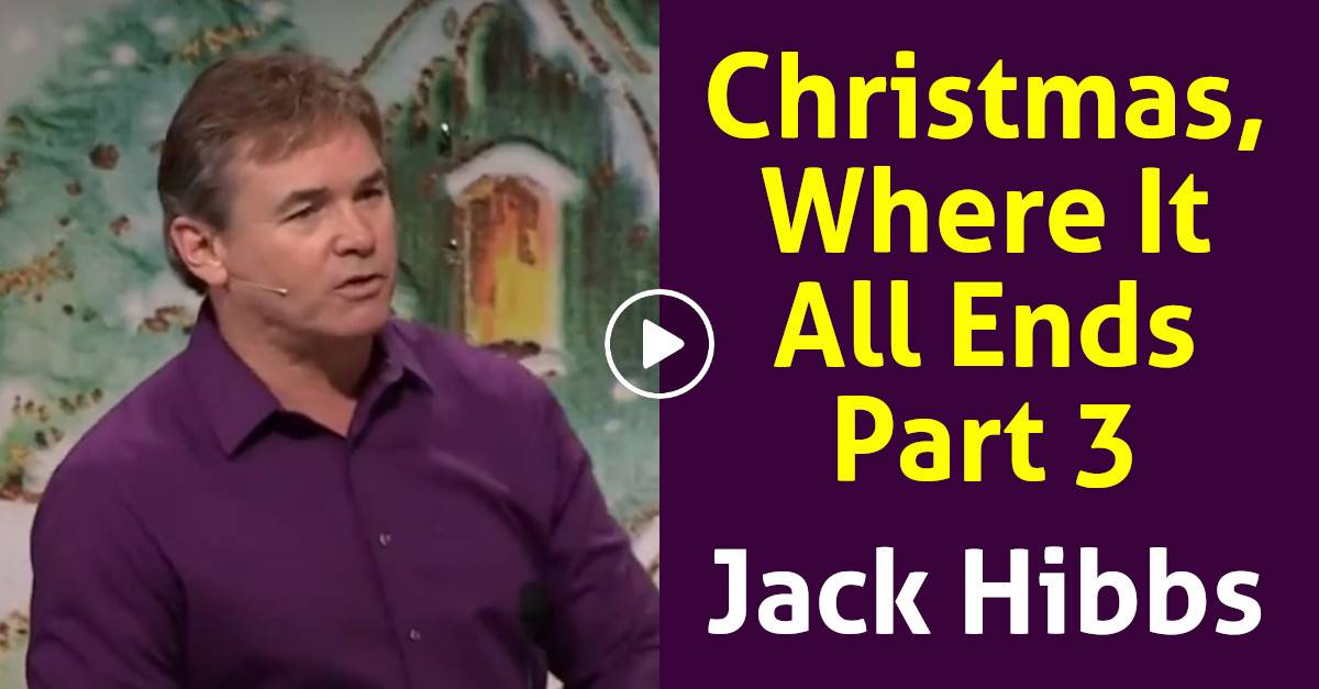 Jack Hibbs Sermon Christmas, Where It All Ends Part 3