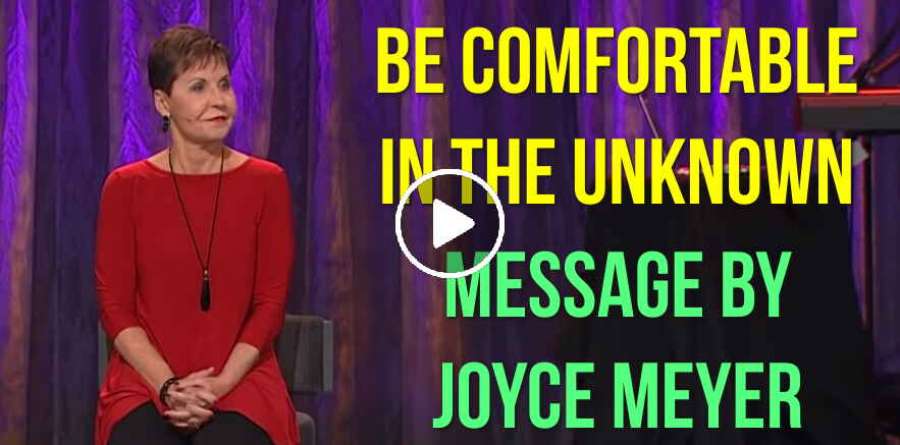 Be Comfortable in the Unknown - Joyce Meyer Short Message (June-24-2019) Be Comfortable in the Unknown - Joyce Meyer Short Message (June-24-2019)