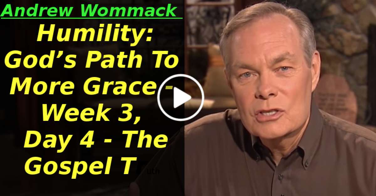 Humility: God’s Path To More Grace - Week 3, Day 4 - The Gospel Truth (April-23-2020) Humility: God’s Path To More Grace - Week 3, Day 4 - The Gospel Truth (April-23-2020)