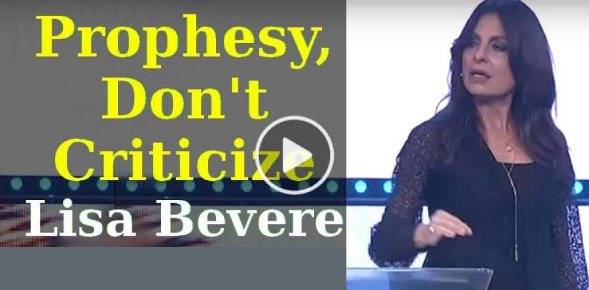 Prophesy, Don't Criticize - Lisa Bevere Prophesy, Don't Criticize - Lisa Bevere