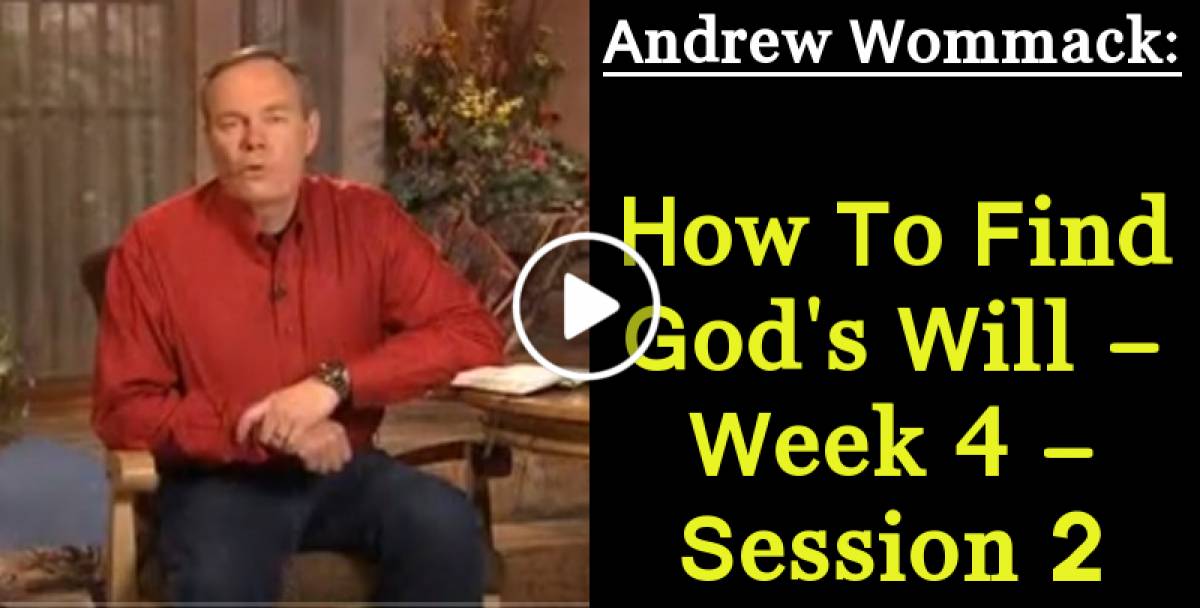 Andrew Wommack: How To Find God's Will - Week 4 - Session 2 (October-03-2022) Andrew Wommack: How To Find God's Will - Week 4 - Session 2 (October-03-2022)