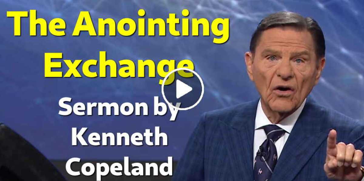 The Anointing Exchange - Kenneth Copeland (May-30-2020) The Anointing Exchange - Kenneth Copeland (May-30-2020)