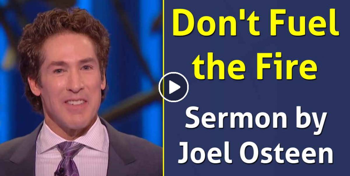 Joel Osteen (June182020) Sermon Don't Fuel the Fire