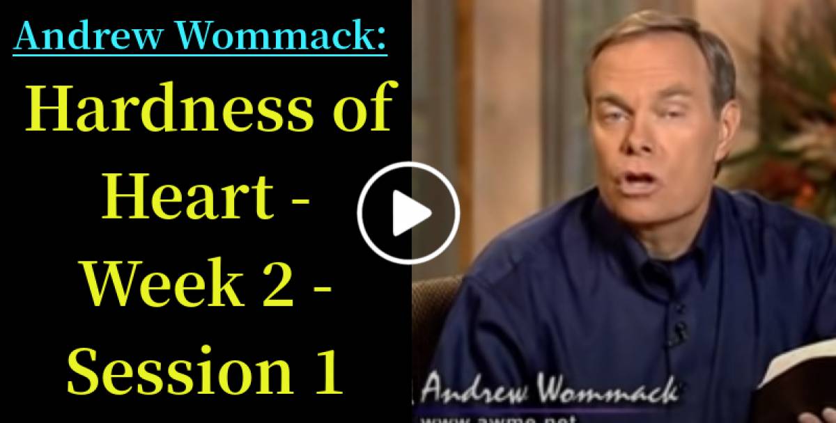 Andrew Wommack: Hardness of Heart - Week 2 - Session 1 (august-15-2022) Andrew Wommack: Hardness of Heart - Week 2 - Session 1 (august-15-2022)