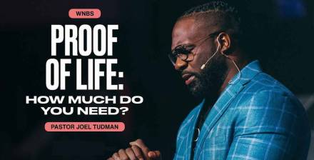 Proof of Life: How Much Do You Need? By Pastor Joel Tudman - TD Jakes Ministries