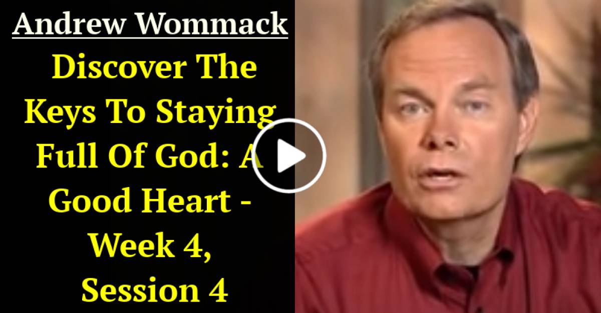 Andrew Wommack (March-15-2021) Discover The Keys To Staying Full Of God ...