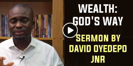 WEALTH: GOD&#039;S WAY - DAVID OYEDEPO JNR