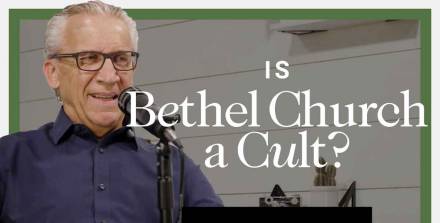 Is Bethel Church a Cult? - BILL JOHNSON