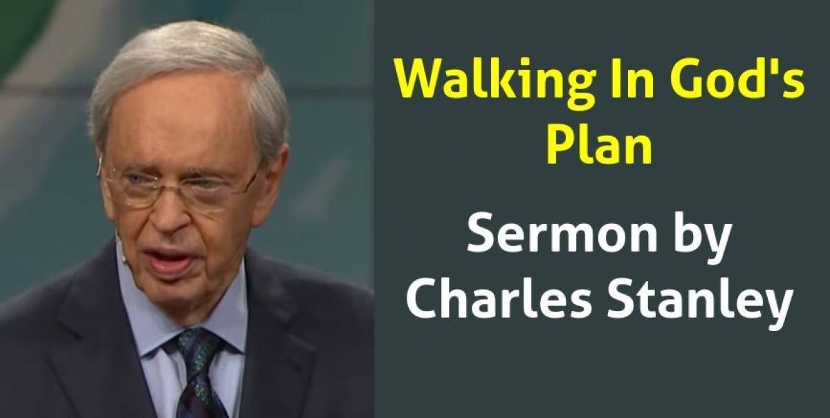 Dr. Charles Stanley Weekly Saturday sermon: Walking In God's Plan In ...