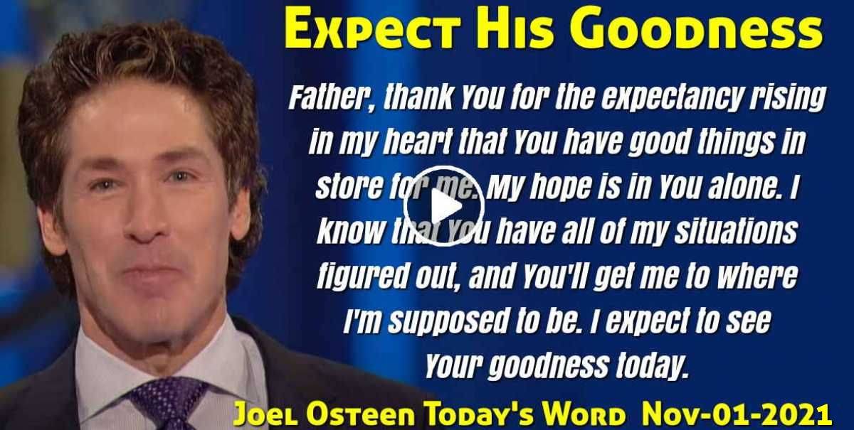 Expect His Goodness - Joel Osteen Today's Word (November-01-2021)