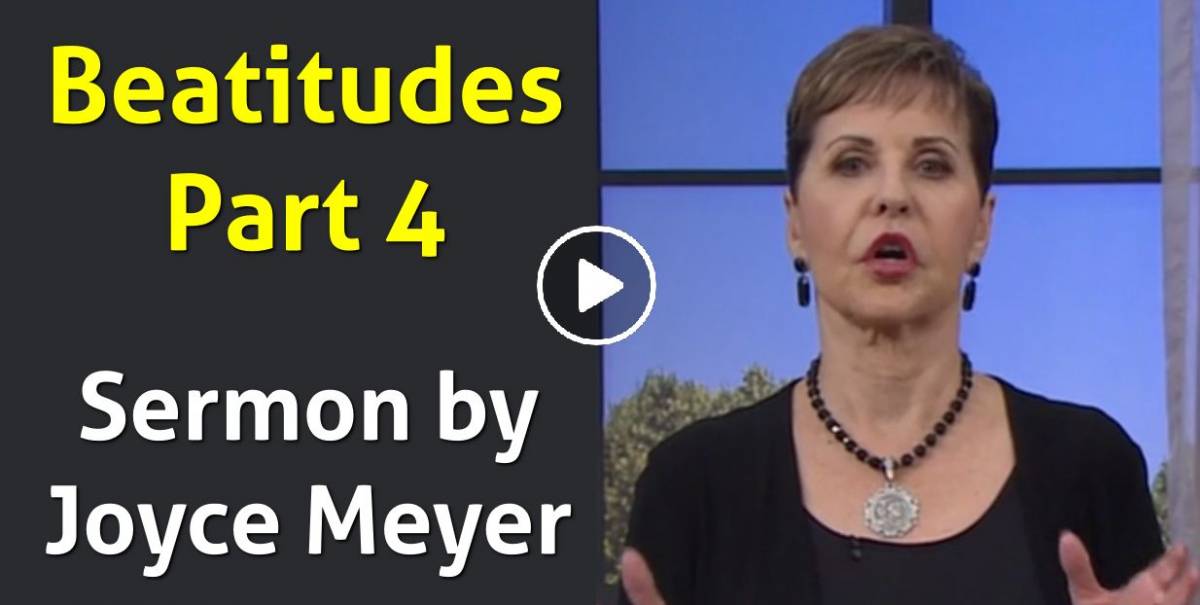 Joyce Meyer May 19 2021 Watch Sermon Beatitudes Part 4